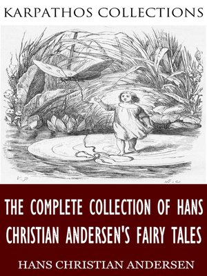 cover image of The Complete Collection of Hans Christian Andersen's Fairy Tales